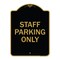 Signmission Designer Series-Staff Parking Only, Black & Gold Heavy-Gauge Aluminum, 24" x 18", BG-1824-9752 A-DES-BG-1824-9752 - alternate 1